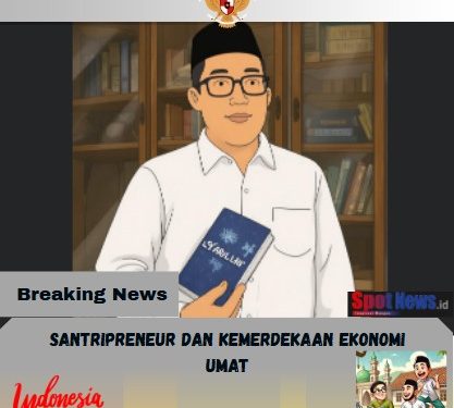 Santripreneur dan Kemerdekaan Ekonomi Umat.