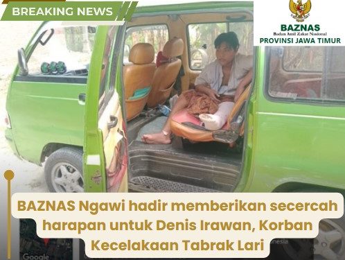 BAZNAS Ngawi hadir memberikan secercah harapan untuk Denis Irawan, Korban Kecelakaan Tabrak Lari