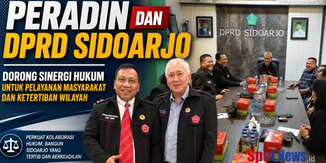 PERADIN dan DPRD Sidoarjo Dorong Sinergi Hukum untuk Pelayanan Masyarakat dan Ketertiban Wilayah