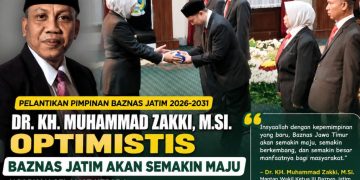 Dr. KH. Muhammad Zakki Optimistis Baznas Jatim Makin Maju, Ucapkan Selamat atas Amanah Mohammad Ghofirin sebagai Ketua Periode 2026–2031